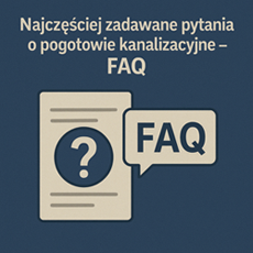 Najczęściej zadawane pytania o pogotowie kanalizacyjne FAQ Najczęściej zadawane pytania o pogotowie kanalizacyjne FAQ